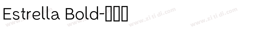 Estrella Bold字体转换